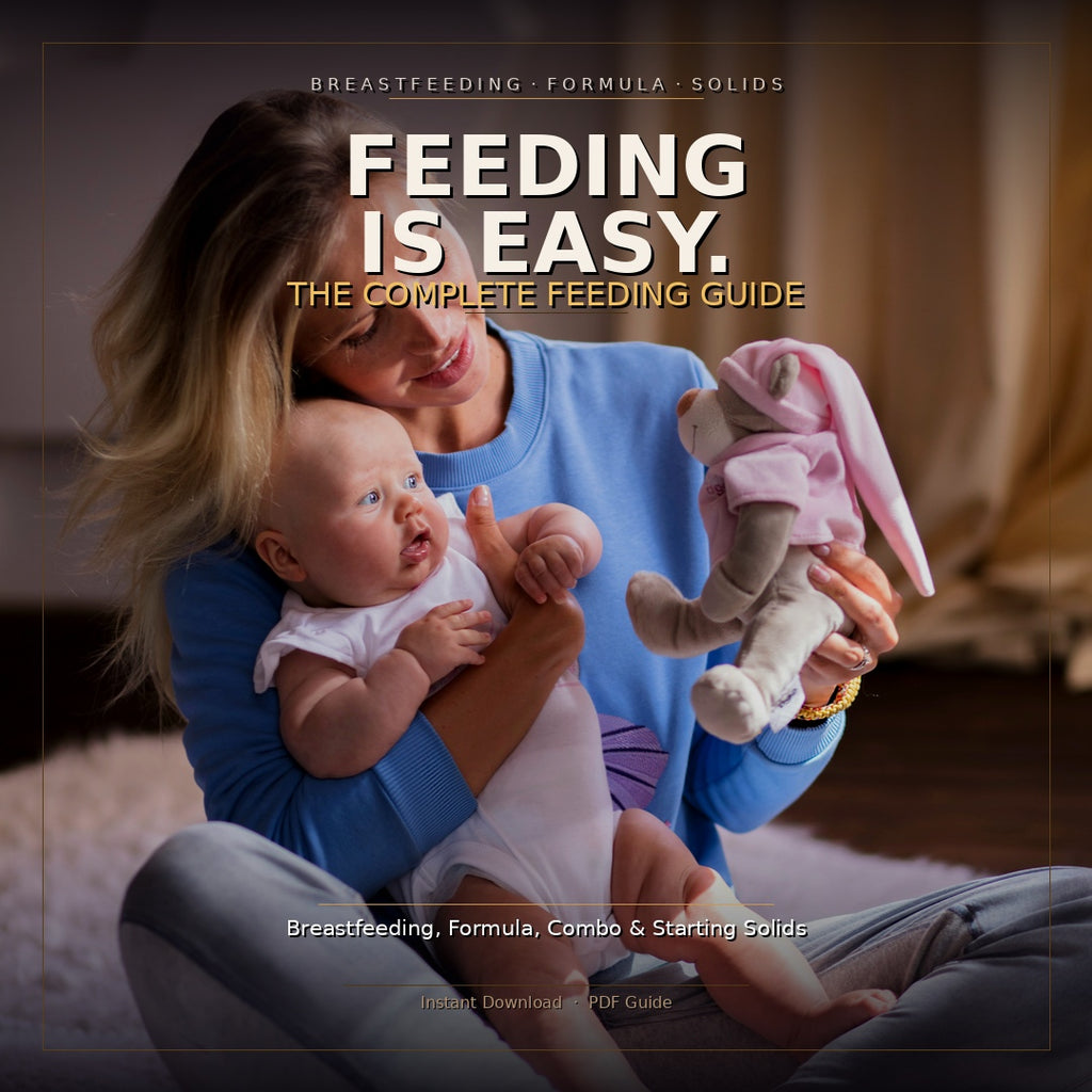 The New Moms Complete Feeding Guide: Breastfeeding, Formula, Combo Feeding & Starting Solids