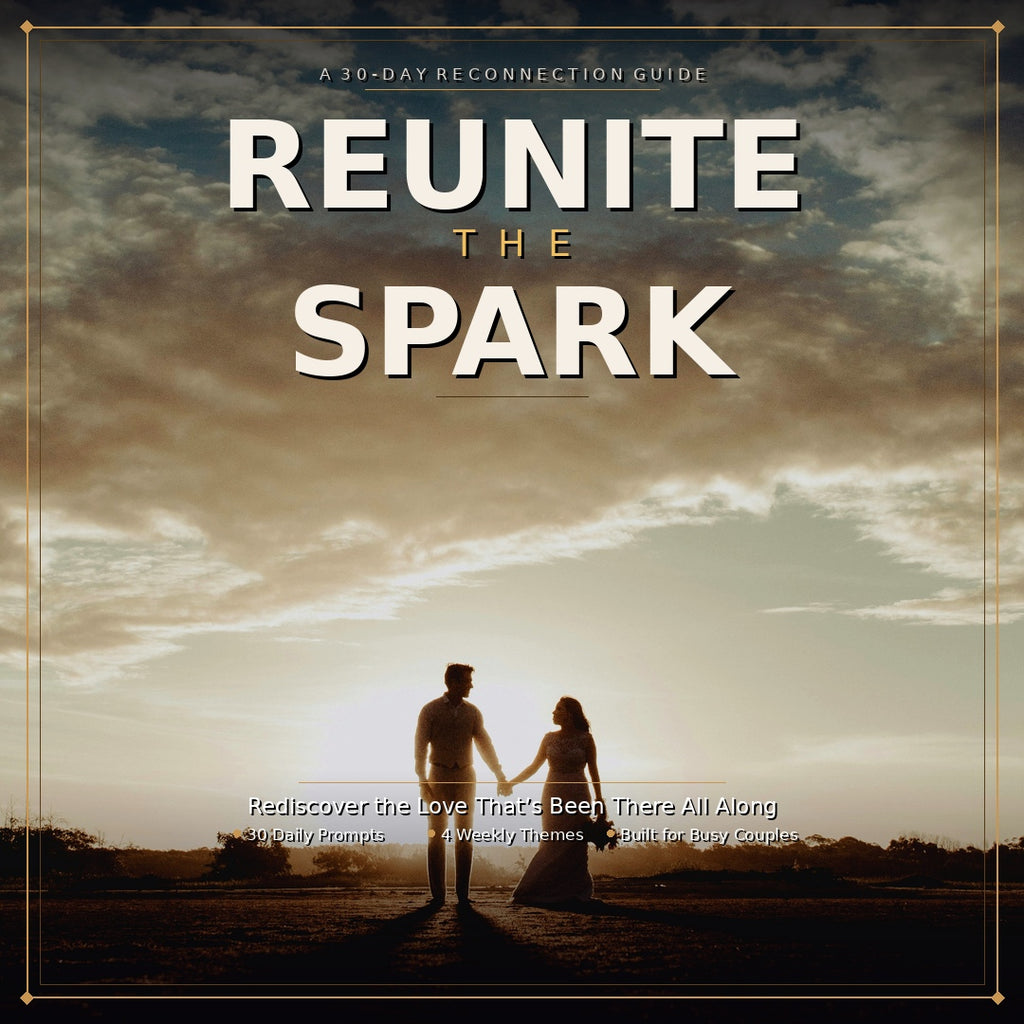 Reunite The Spark: Rediscover The Love That's Been There All Along